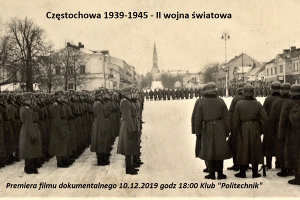 II wojna światowa w Częstochowie. Film dokumentalny już gotowy